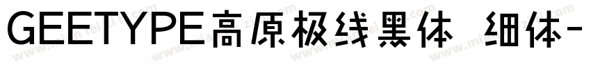GEETYPE高原极线黑体 细体字体转换